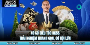 Xổ Số Siêu Tốc KK55 - Trải Nghiệm Nhanh Gọn, Cơ Hội Lớn